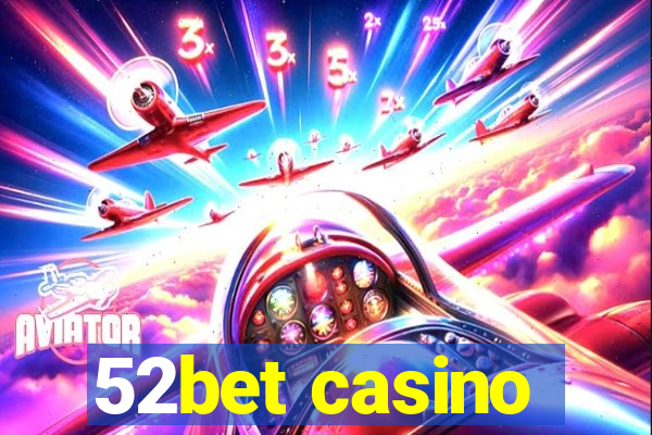 52bet casino